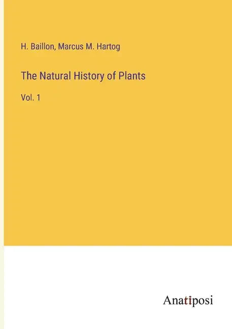 The Natural History of Plants: Vol. 1 - Paperback