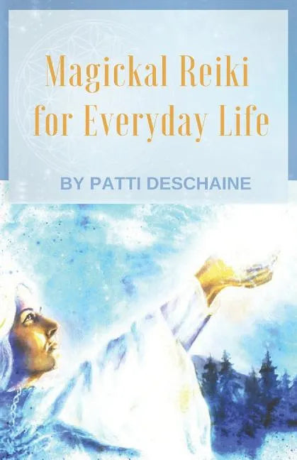 Magickal Reiki for Everyday Life - Paperback