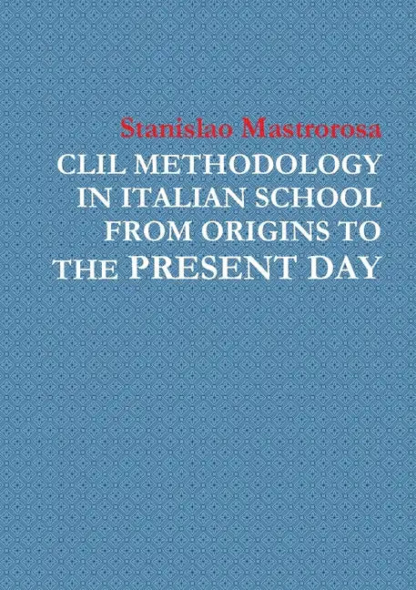 CLIL Methodology in Italian School from Origins to the Present Day - Paperback