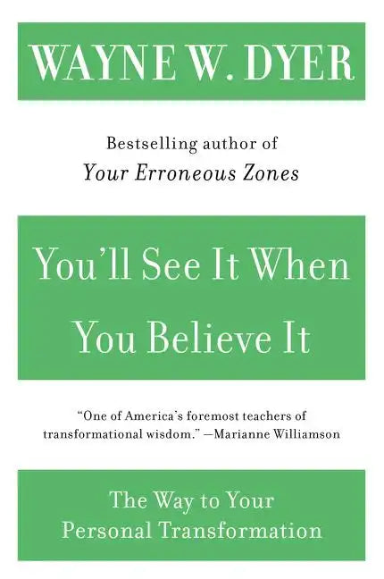 You'll See It When You Believe It: The Way to Your Personal Transformation - Paperback
