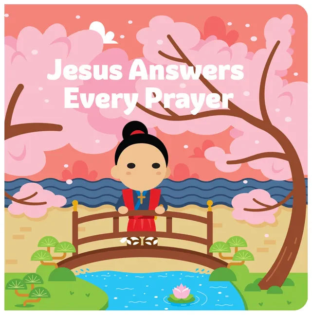 Jesus Answers Every Prayer - Board Book