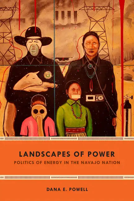 Landscapes of Power: Politics of Energy in the Navajo Nation - Paperback