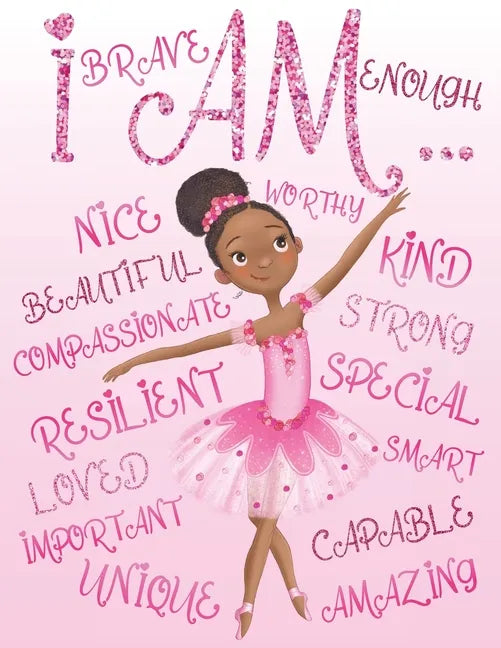 I Am Enough, I Am Special, I Am Unique: Positive Affirmations for African American Girls Empowering Coloring Book for Black and Brown Girls with Natur - Paperback