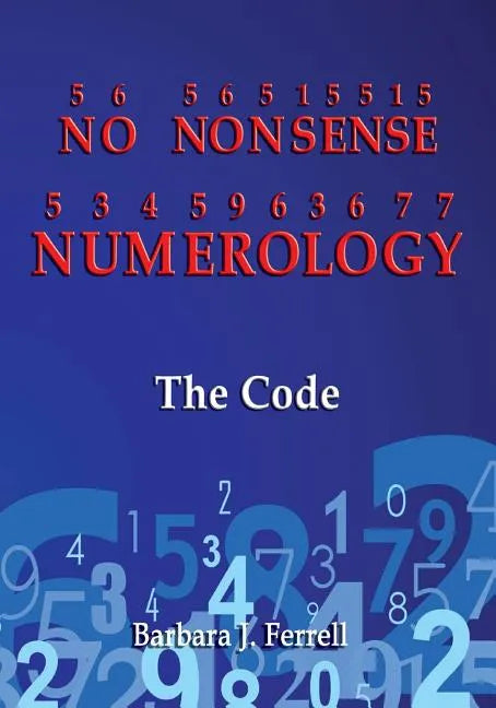 No Nonsense Numerology - The Code - Paperback