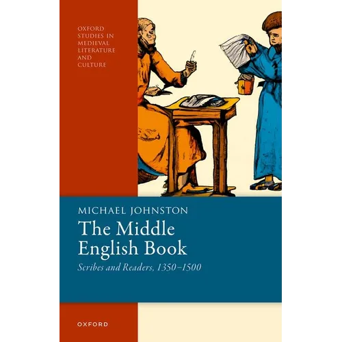 The Middle English Book: Scribes and Readers, 1350-1500 - Hardcover