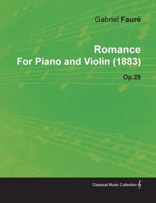 Romance by Gabriel Fauré for Piano and Violin (1883) Op.28 - Paperback