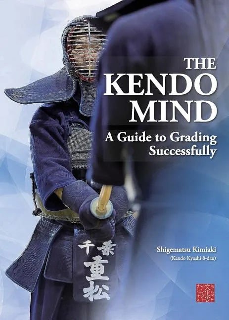 The Kendo Mind: A Guide to Grading Successfully - Paperback