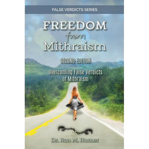 Freedom from Mithraism: Overcoming the False Verdicts of Mithraism - Paperback