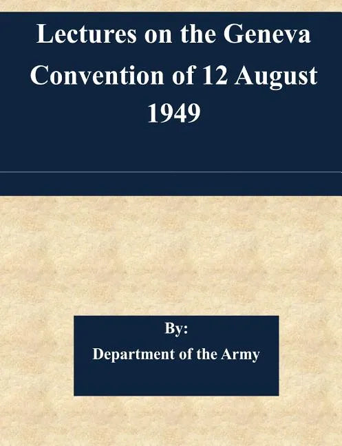Lectures on the Geneva Convention of 12 August 1949 - Paperback
