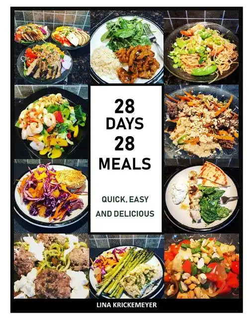 28 Days 28 Meals: Quick, Easy and Delicious - Paperback