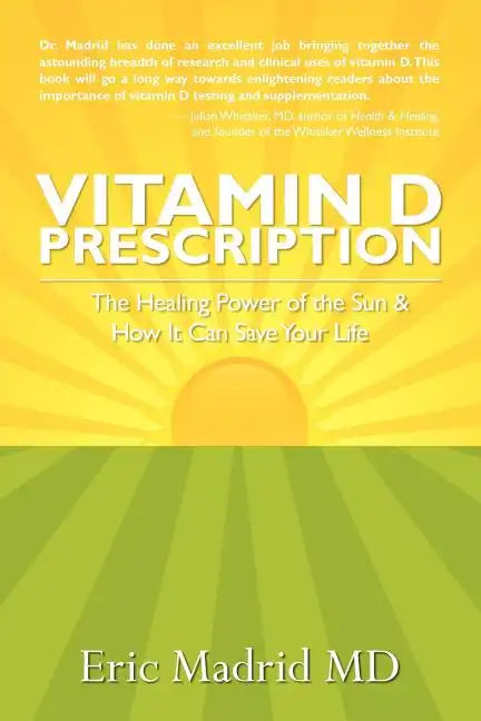 Vitamin D Prescription: The Healing Power of the Sun & How It Can Save Your Life - Paperback