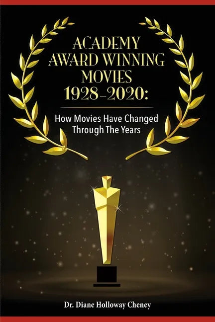 Academy Award Winning Movies 1928-2020: How Movies Have Changed Through the Years - Paperback