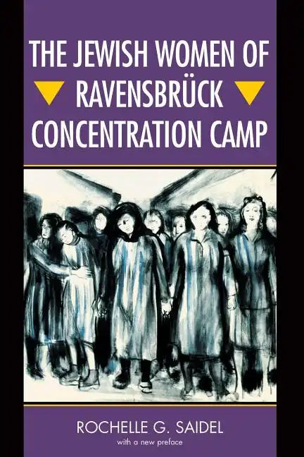 The Jewish Women of Ravensbrück Concentration Camp - Paperback