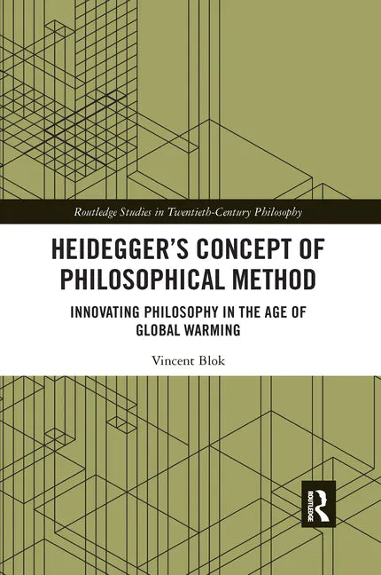 Heidegger's Concept of Philosophical Method: Innovating Philosophy in the Age of Global Warming - Paperback