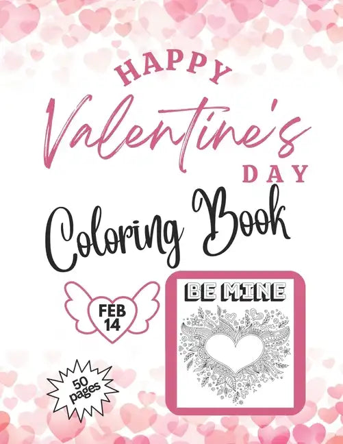 Happy Valentine's Day Coloring Book 50 pages: Variety of Skill Levels for all ages - Paperback