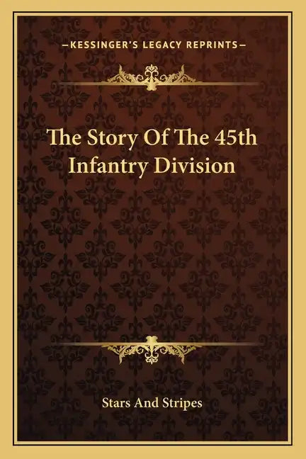 The Story of the 45th Infantry Division - Paperback
