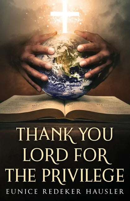 Thank You Lord for the Privilege - Paperback