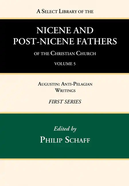 A Select Library of the Nicene and Post-Nicene Fathers of the Christian Church, First Series, Volume 5 - Hardcover