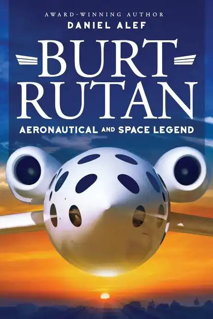 Burt Rutan: : Aeronautical and Space Legend - Paperback