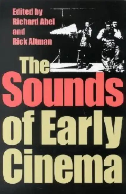 The Sounds of Early Cinema - Paperback