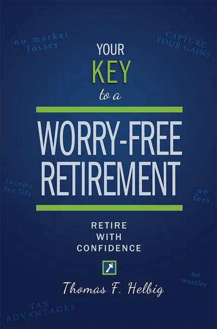 Your Key to a Worry-Free Retirement: Retire with Confidence - Paperback