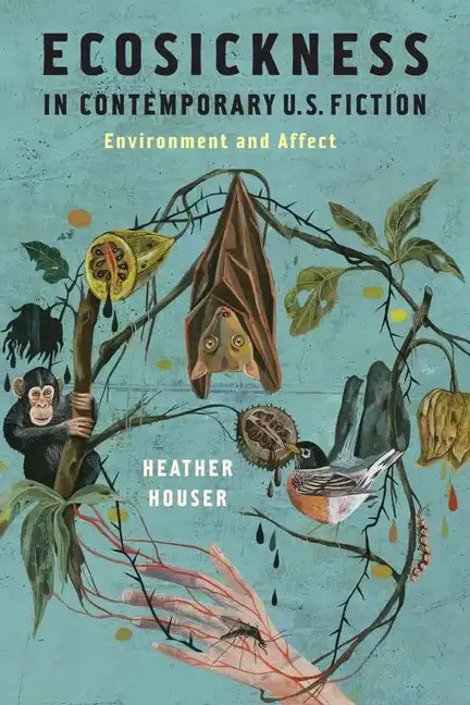 Ecosickness in Contemporary U.S. Fiction: Environment and Affect - Paperback