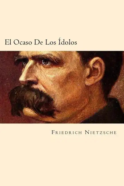 El Ocaso De Los Idolos (Spanish Edition) - Paperback