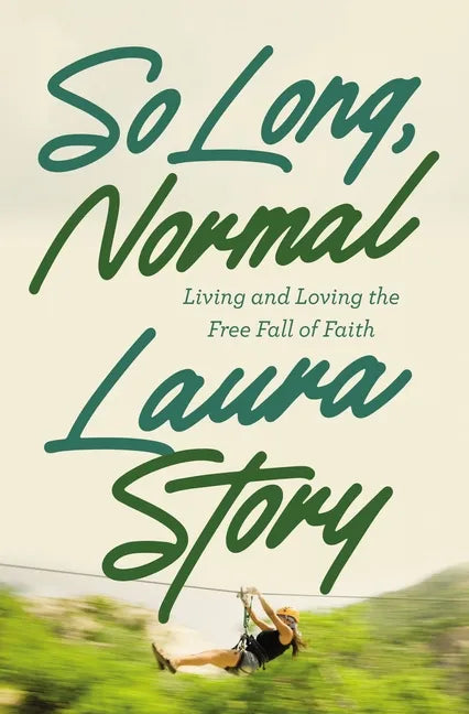 So Long, Normal: Living and Loving the Free Fall of Faith - Paperback