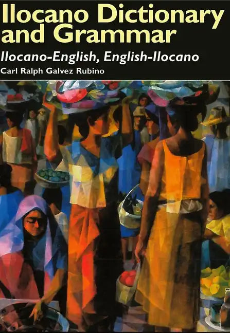 Ilocano Dictionary and Grammar: Ilocano-English, English-Ilocano - Paperback