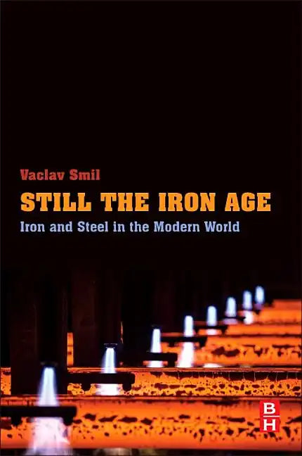 Still the Iron Age: Iron and Steel in the Modern World - Paperback