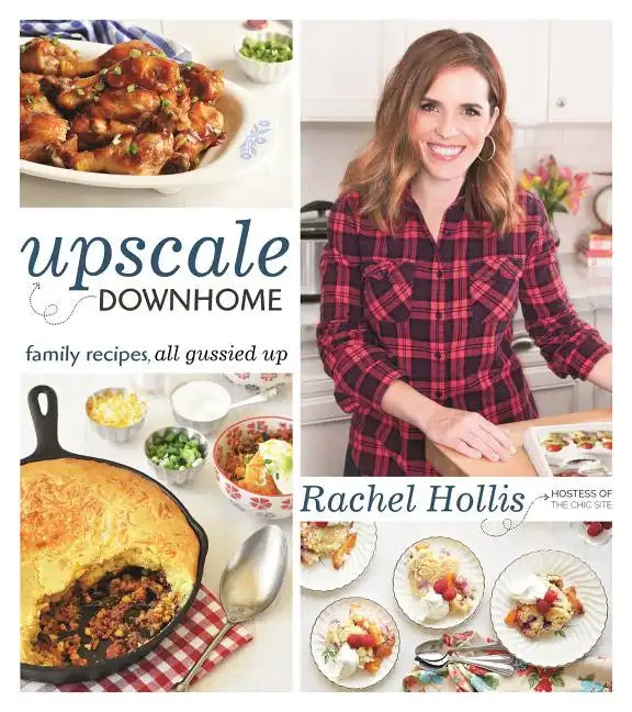 Upscale Downhome: Family Recipes, All Gussied Up - Paperback