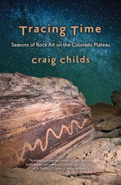 Tracing Time: Seasons of Rock Art on the Colorado Plateau - Paperback