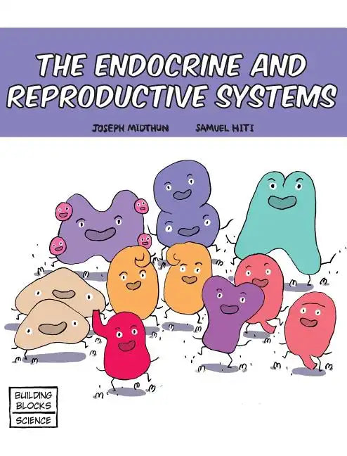 The Endocrine and Reproductive Systems - Hardcover