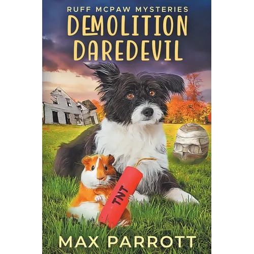 Demolition Daredevil: A Cozy Animal Mystery - Paperback