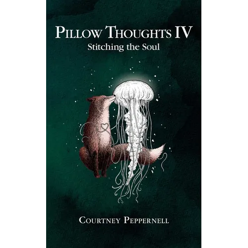 Pillow Thoughts IV: Stitching the Soul - Paperback
