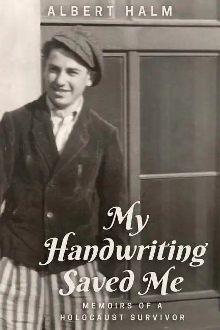 My Handwriting Saved Me: Memoirs of a Holocaust Survivor - Paperback