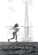 A Girl Named Betsy - Hardcover