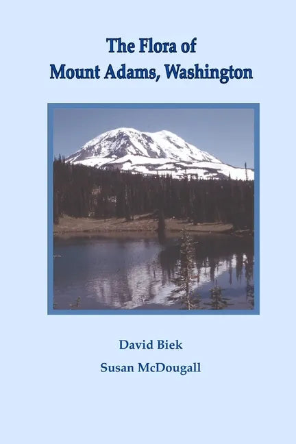 The Flora of Mount Adams, Washington - Paperback