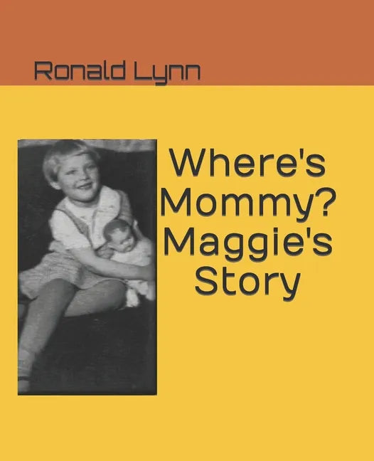 Where's Mommy? Maggie's Story - Paperback