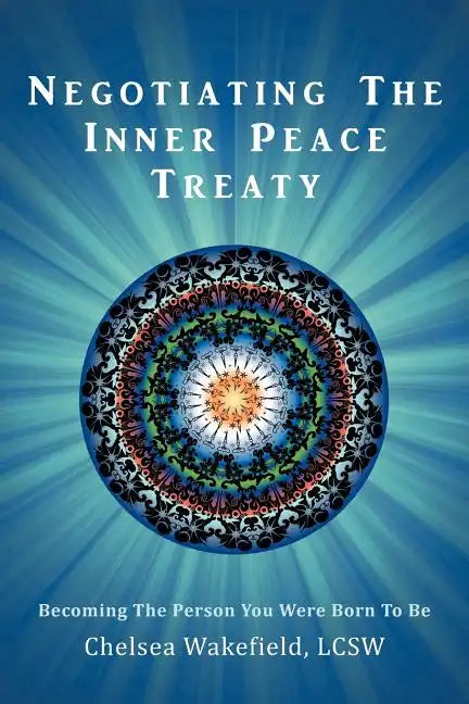 Negotiating the Inner Peace Treaty: Becoming the Person You Were Born to Be - Paperback