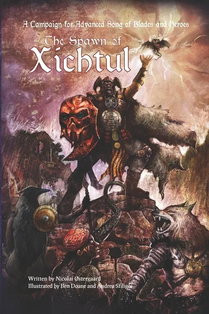 The Spawn of Xichtul: A Campaign Supplement for Advanced Song of Blades and Heroes - Paperback