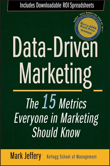 Data-Driven Marketing: The 15 Metrics Everyone in Marketing Should Know - Hardcover