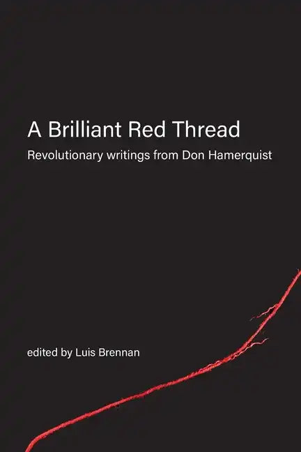 A Brilliant Red Thread: Revolutionary writings from Don Hamerquist - Paperback