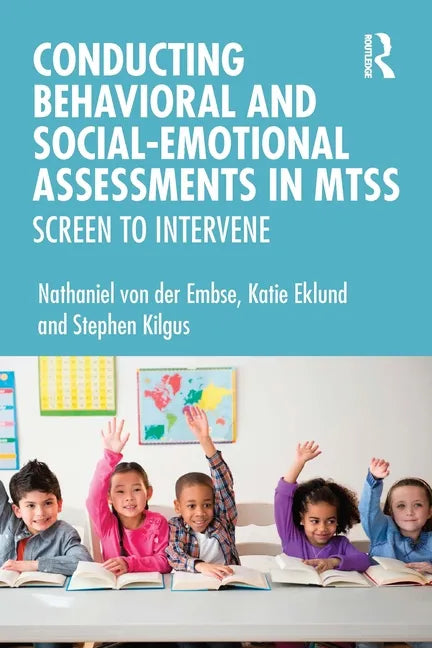 Conducting Behavioral and Social-Emotional Assessments in MTSS: Screen to Intervene - Paperback