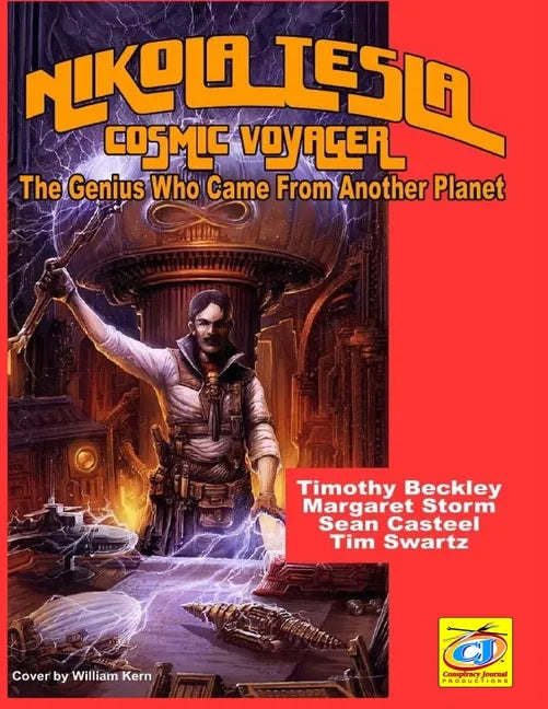 Nikola Tesla: Cosmic Voyager: The Genius Who Came From Another Planet - Paperback