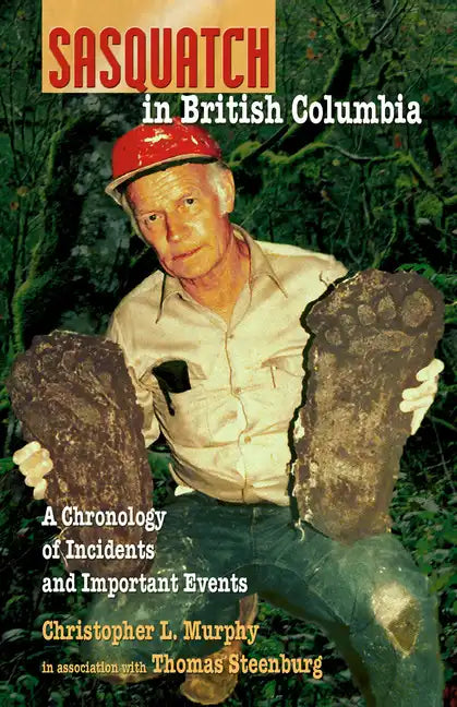 Sasquatch in British Columbia: A Chronology of Incidents & Important Events - Paperback
