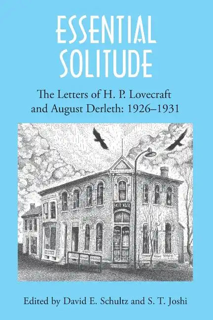 Essential Solitude: The Letters of H. P. Lovecraft and August Derleth, Volume 1 - Paperback
