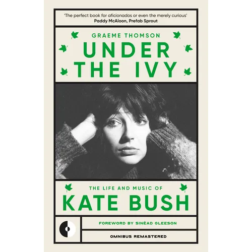 Under the Ivy: The Life and Music of Kate Bush - Paperback