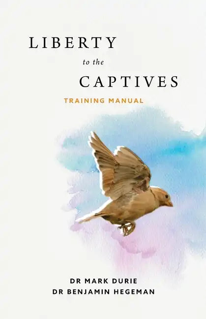 Liberty to the Captives: Training Manual - Paperback