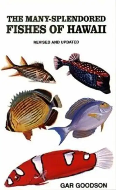 The Many-Splendored Fishes of Hawaii - Paperback